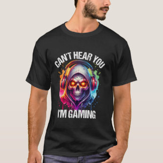 T-shirt Je ne peux pas vous entendre Je joue Humour crâne 