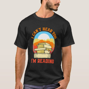 T-shirt Je ne peux pas vous entendre Je lis un ver de livr
