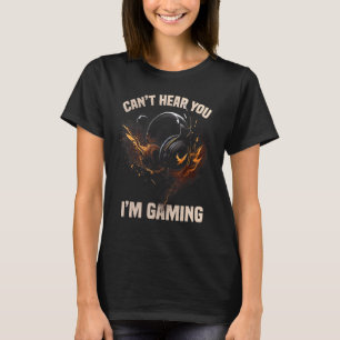 T-shirt Je ne peux pas vous entendre Je suis Casque de jeu