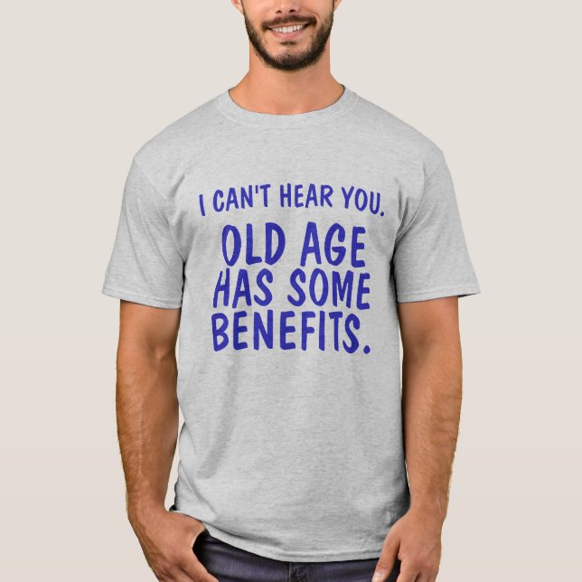 T-SHIRT JE NE PEUX PAS VOUS ENTENDRE., VIEILLESSE, EN A, (Devant)