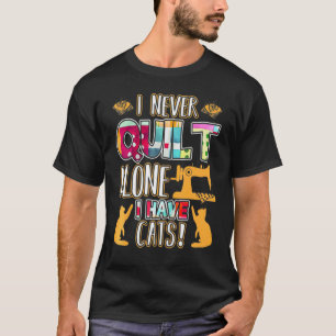 T-shirt Je ne quilt jamais seul j'ai des chats  Broderie A