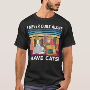 T-shirt Je ne quilt jamais seul j'ai des chats Funny Quilt