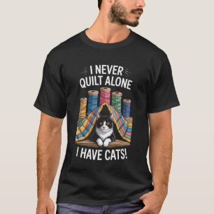 T-shirt Je ne quilt jamais seul j'ai des chats Quilter de