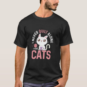 T-shirt Je ne quilte jamais seul, j'ai des chats quilting