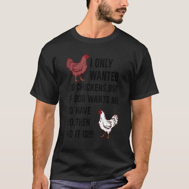 T-shirt Je Ne Recherché Que 10 Poulets, Mais Si Dieu Veut  (Devant)