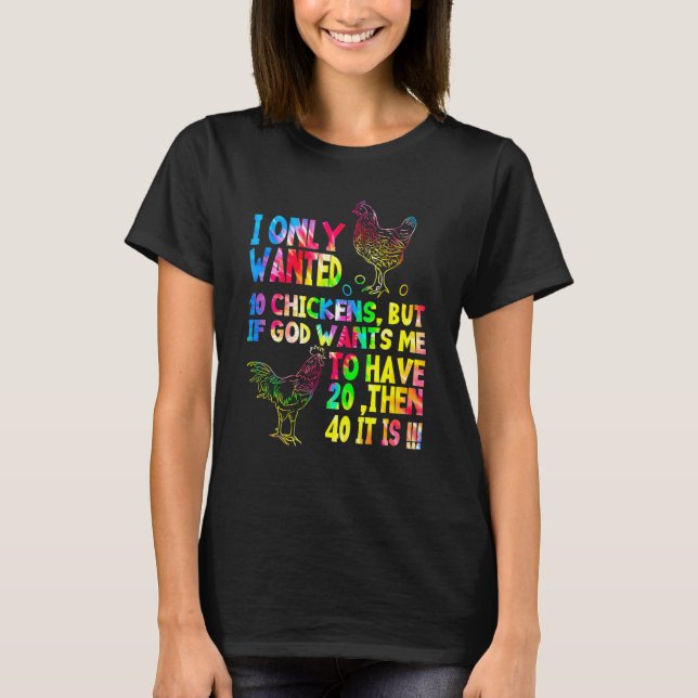 T-shirt Je Ne Recherché Que 10 Poulets, Mais Si Dieu Veut  (Devant)