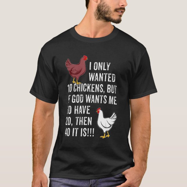 T-shirt Je Ne Recherché Que 10 Poulets, Mais Si Dieu Veut  (Devant)