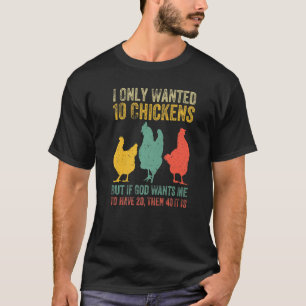 T-shirt Je Ne Recherché Que 10 Poulets, Mais Si Dieu Veut