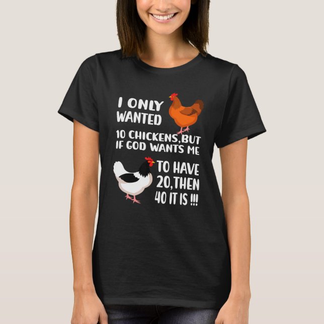 T-shirt Je Ne Recherché Que 10 Poulets, Mais Si Dieu Veut  (Devant)