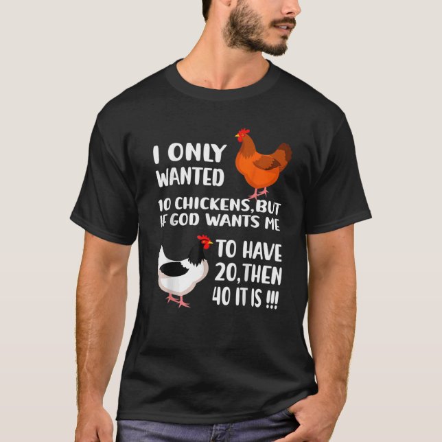 T-shirt Je Ne Recherché Que 10 Poulets, Mais Si Dieu Veut  (Devant)