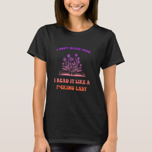 T-shirt Je ne regarde pas P.o.r.n Je l'ai lu comme une dam