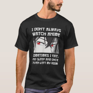 T-SHIRT JE NE REGARDE PAS TOUJOURS L'ANIME PARFOIS QUE JE 