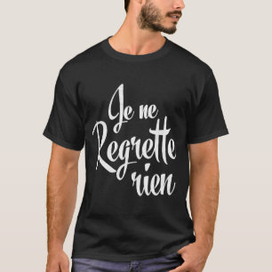 T-shirt Je Ne Regrette Rien