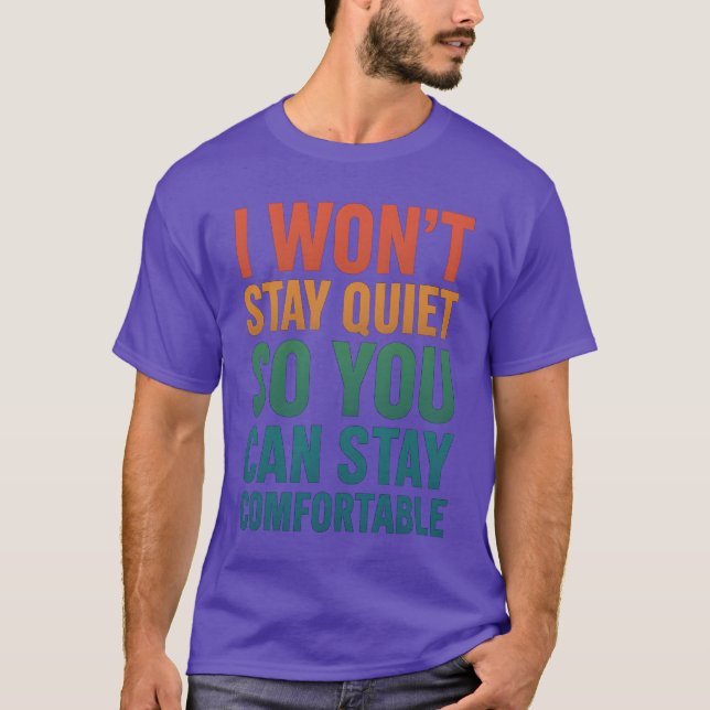 T-shirt Je ne resterai pas tranquille pour rester à l'aise (Devant)