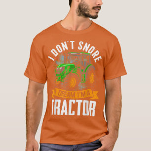T-shirt Je ne ronfle pas, je rêve d'être un tracteur d'agr
