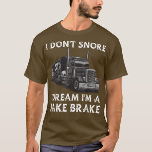 T-shirt Je ne ronfle pas Je rêve Je suis un frein de gâtea