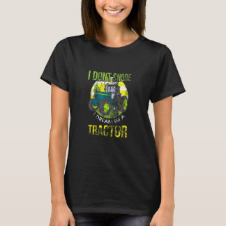 T-shirt Je ne ronfle pas Je rêve Je suis un tracteur Drôle