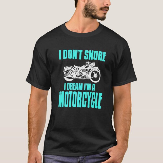 T-shirt Je ne ronfle pas Je rêve Je suis une moto présente (Devant)