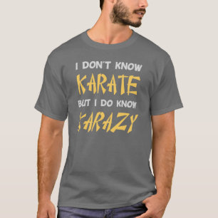 T-shirt Je ne sais pas le karaté mais je sais fou