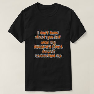 T-shirt Je ne sais pas pour toi, mais...