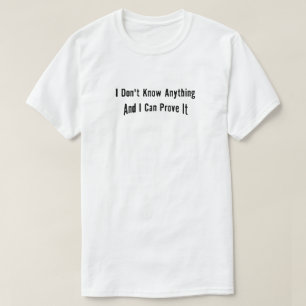T-shirt Je ne sais rien et peux le prouver