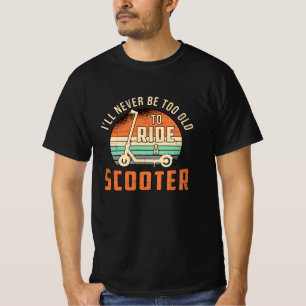 T-shirt Je ne serai jamais trop vieux scooter conducteur V