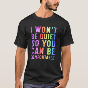 T-shirt Je ne serai pas calme pour être à l'aise Rainbow