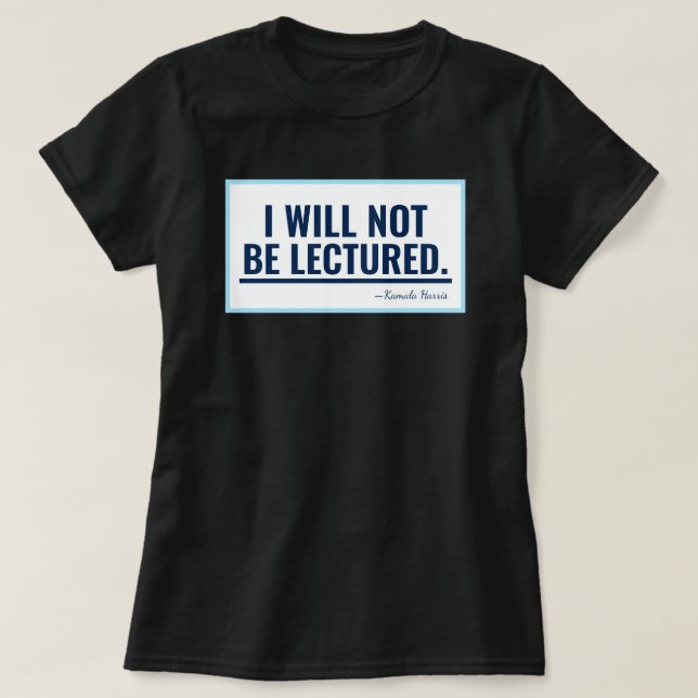 T-shirt Je Ne Serai Pas Conféré Citation De Kamala Harris (Design devant)