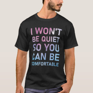 T-shirt Je ne serai pas tranquille pour être à l'aise