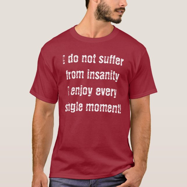 T-shirt Je ne souffre pas de la folie (Devant)