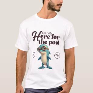 T-shirt Je ne suis ici que pour la piscine