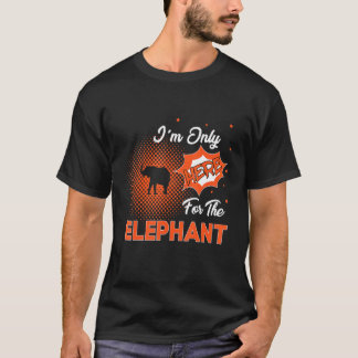 T-shirt Je ne suis ici que pour l'éléphant