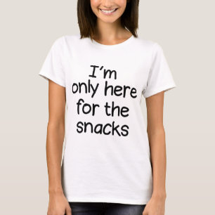 T-shirt Je ne suis ici que pour les snacks