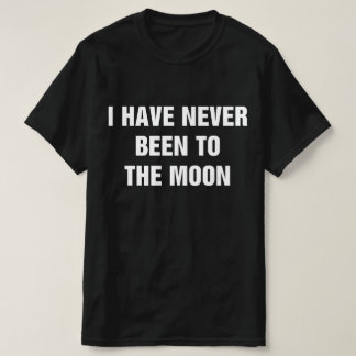 T-shirt Je ne suis jamais allé sur la Lune