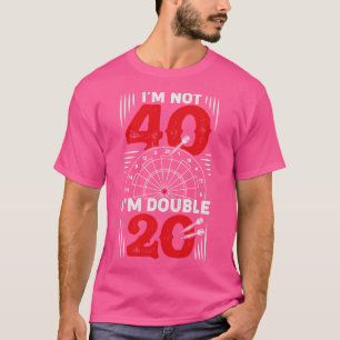 T-shirt Je Ne Suis Pas 40 Im Double 20 fléchettes Joueur C