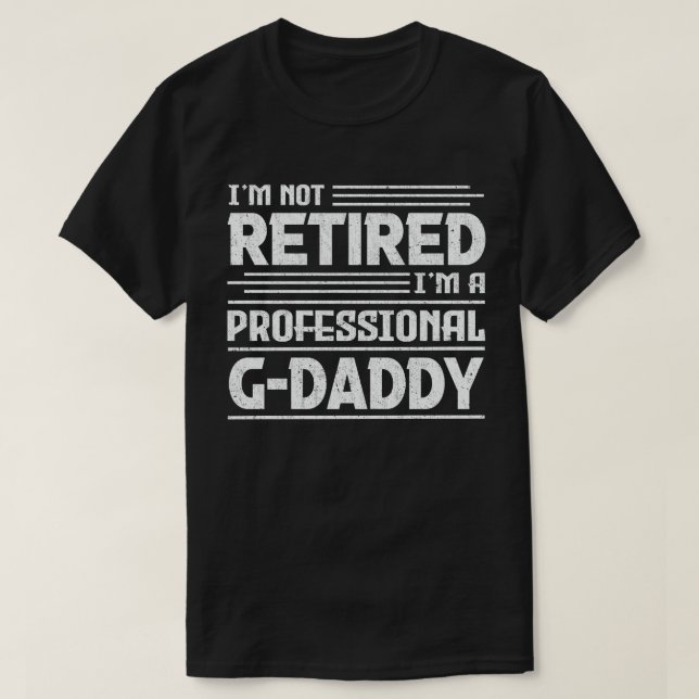 T-shirt Je ne suis pas à la retraite Je suis Professional  (Design devant)