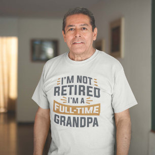 T-shirt Je ne suis pas à la retraite Je suis un grand-père