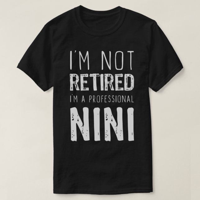 T-shirt Je ne suis pas à la retraite professionnelle Nini  (Design devant)
