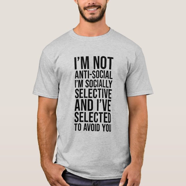 T-shirt Je ne suis pas antisocial Je suis socialement séle (Devant)