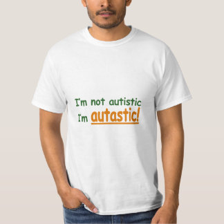 T-shirt Je ne suis pas autiste je suis Autastic !