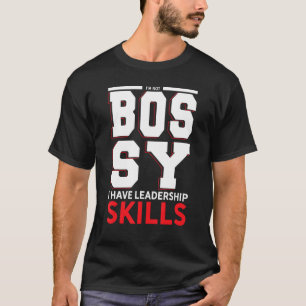 T-shirt Je ne suis pas autoritaire J'ai des compétences en