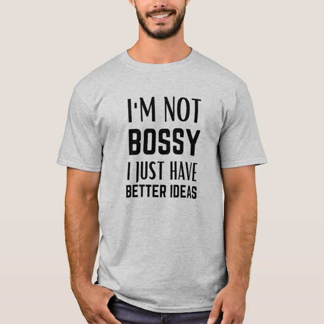 T-shirt Je ne suis pas autoritaire j'ai juste de meilleure (Devant)