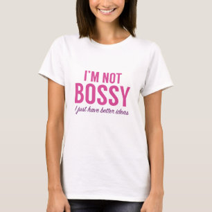 T-shirt Je ne suis pas Bossy