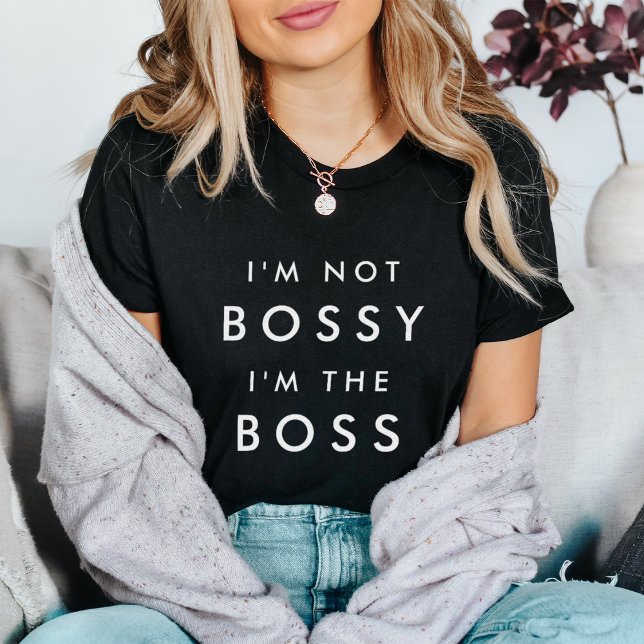 T-shirt Je ne suis pas Bossy, je suis le patron (Créateur téléchargé)