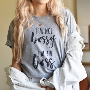 T-shirt Je ne suis pas Bossy, je suis le patron   Devis de