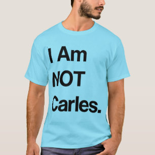 T-shirt Je ne suis pas Carles