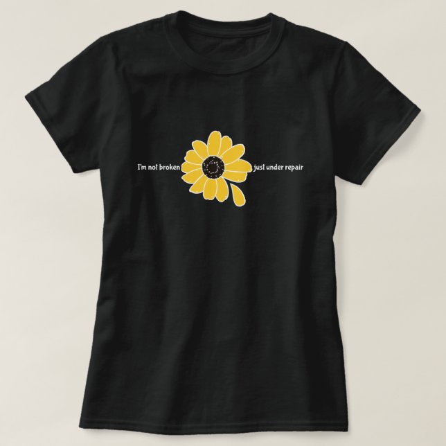 T-shirt Je ne suis pas cassé. Juste sous la réparation. (Design devant)