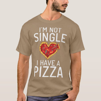 T-shirt Je ne suis pas célibataire j'ai Pizza Snack Pizzal