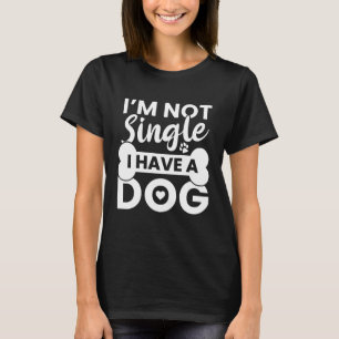T-shirt Je ne suis pas célibataire j'ai un chien