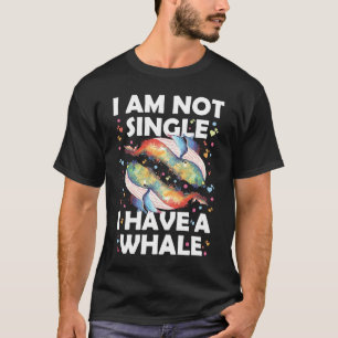 T-shirt Je ne suis pas célibataire j'ai une baleine